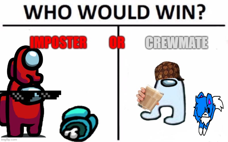 Who Would Win? | IMPOSTER         OR; CREWMATE | image tagged in memes,who would win | made w/ Imgflip meme maker