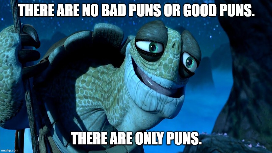 High Quality No bad puns or good puns Blank Meme Template