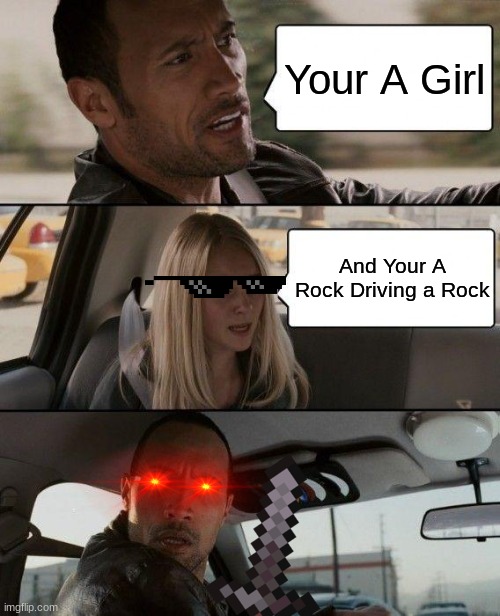 The Rock Driving Meme Imgflip
