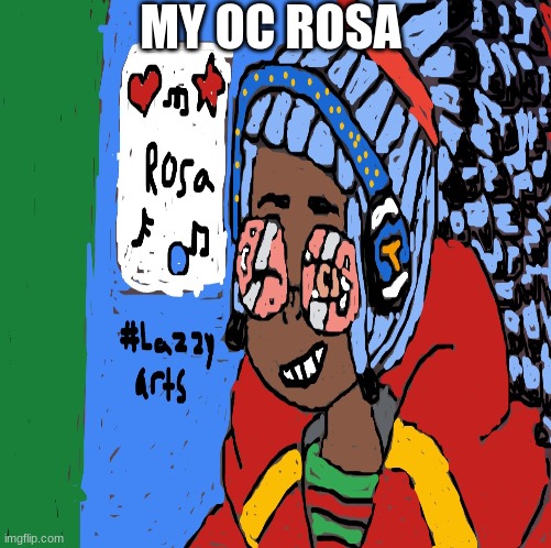 oc my oc | MY OC ROSA | made w/ Imgflip meme maker