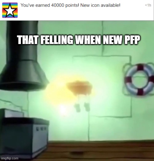 no nerds around | THAT FELLING WHEN NEW PFP | image tagged in spongebob ascends | made w/ Imgflip meme maker