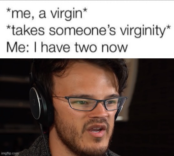 yeah this is big brain time | image tagged in virginity i have two now,yeah this is big brain time blank,virginity,virgin,virgins,yeah this is big brain time | made w/ Imgflip meme maker