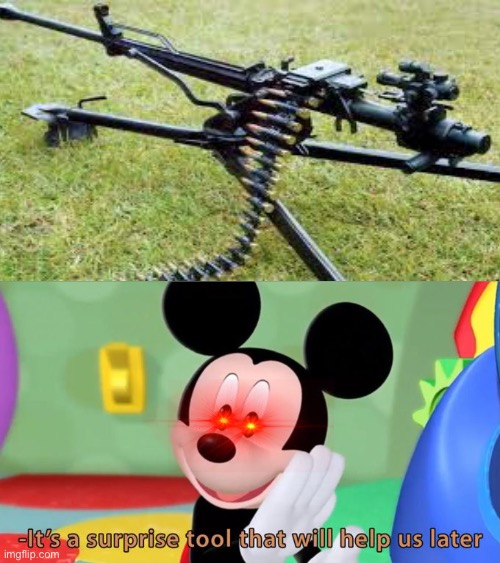 Mickey is crazy | image tagged in mickey mouse tool,machine gun,destruction | made w/ Imgflip meme maker