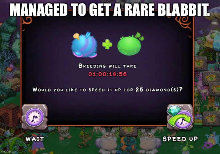 MANAGED TO GET A RARE BLABBIT. | made w/ Imgflip meme maker