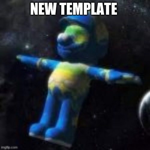 Mario Earth | NEW TEMPLATE | image tagged in mario earth | made w/ Imgflip meme maker