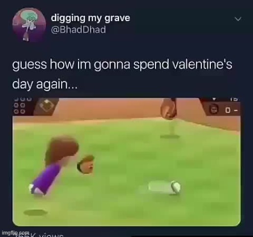 This is WAY late but yea | image tagged in valentine's day | made w/ Imgflip meme maker