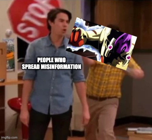 Gibby hitting Spencer with a stop sign | PEOPLE WHO SPREAD MISINFORMATION | image tagged in gibby hitting spencer with a stop sign,truth,jojo's bizarre adventure | made w/ Imgflip meme maker