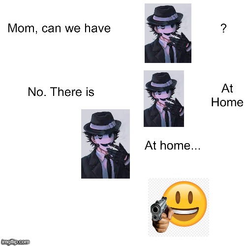 *Crying* | image tagged in mom ca we have,anime,emojis,sniper mask | made w/ Imgflip meme maker