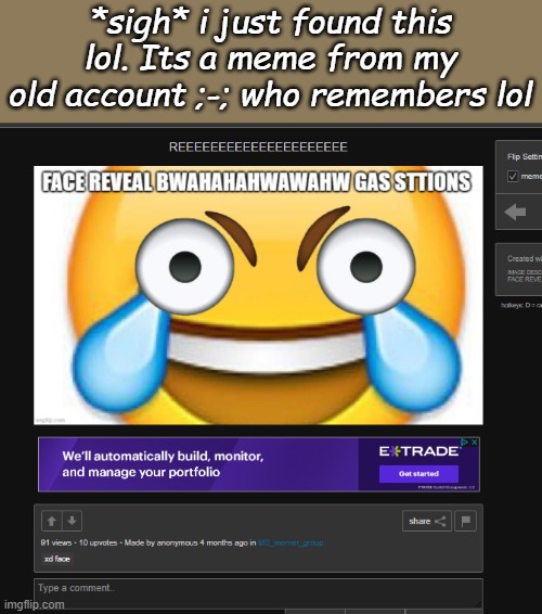 -cam | *sigh* i just found this lol. Its a meme from my old account ;-; who remembers lol | made w/ Imgflip meme maker