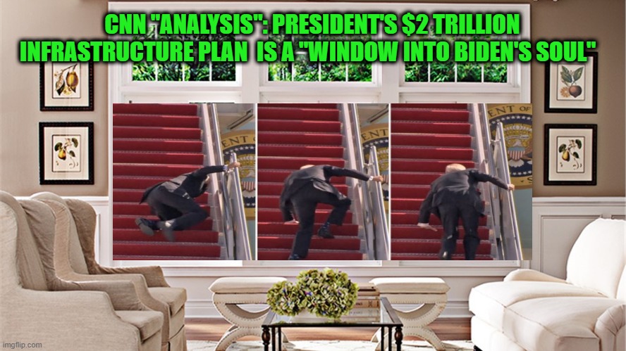 CNN Gushes Over Biden's Infrastructure Plan | CNN "ANALYSIS": PRESIDENT'S $2 TRILLION INFRASTRUCTURE PLAN  IS A "WINDOW INTO BIDEN'S SOUL" | image tagged in joe biden,infrastructure | made w/ Imgflip meme maker