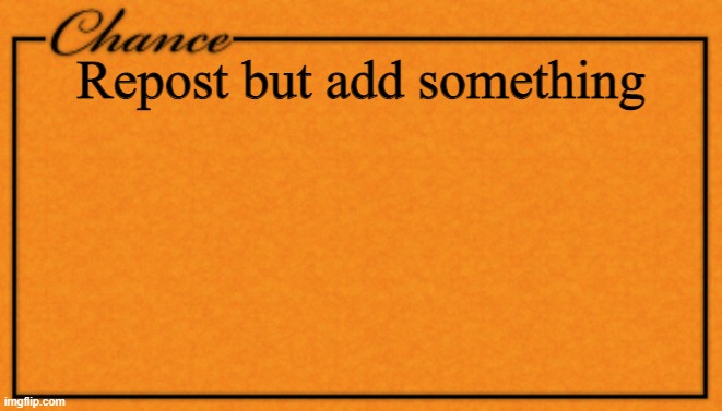 Monopoly Card | Repost but add something | image tagged in monopoly card | made w/ Imgflip meme maker