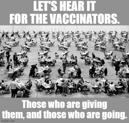 To the first 100 million, and the next 100 million. We're vaccinating our way out. | LET'S HEAR IT FOR THE VACCINATORS. Those who are giving them, and those who are going. | image tagged in vaccine event,covid-19,covid19,vaccines,vaccinations,vaccination | made w/ Imgflip meme maker