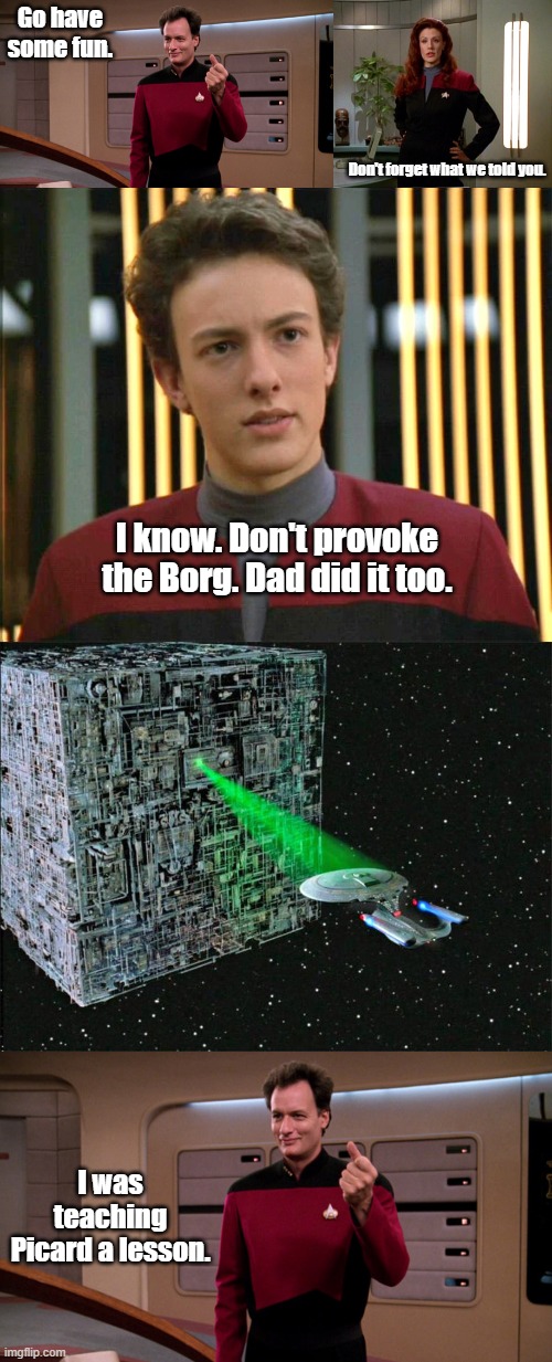 Q Family Conversation | Go have some fun. Don't forget what we told you. I know. Don't provoke the Borg. Dad did it too. I was teaching Picard a lesson. | image tagged in q,q junior,memes,funny,star trek | made w/ Imgflip meme maker