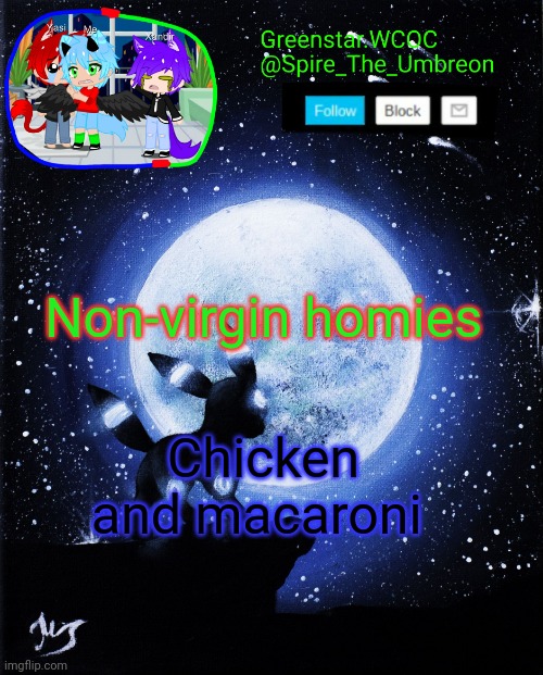 Spire announcement (Greenstar.WCOC) | Non-virgin homies; Chicken and macaroni | image tagged in spire announcement greenstar wcoc | made w/ Imgflip meme maker