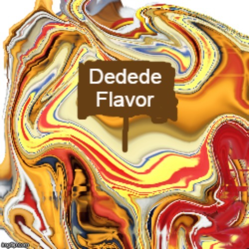dededelious | made w/ Imgflip meme maker