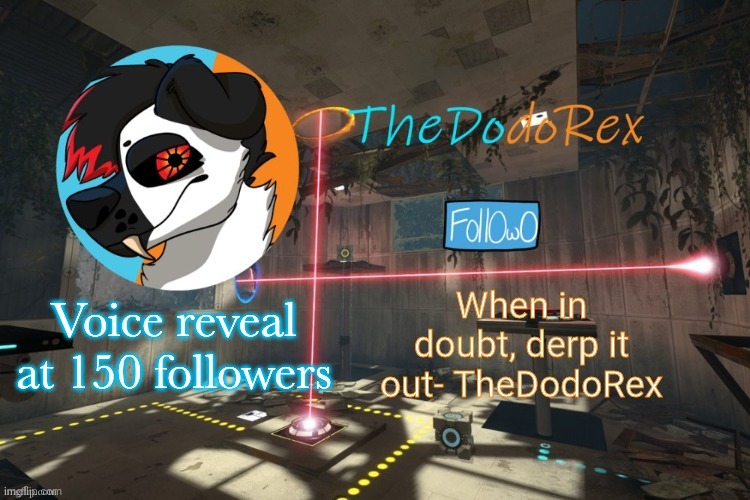 Two more :0 | Voice reveal at 150 followers | image tagged in thedodorex announcement template | made w/ Imgflip meme maker