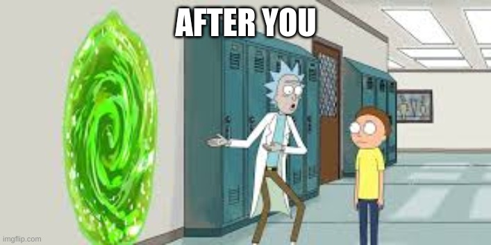 AFTER YOU | made w/ Imgflip meme maker