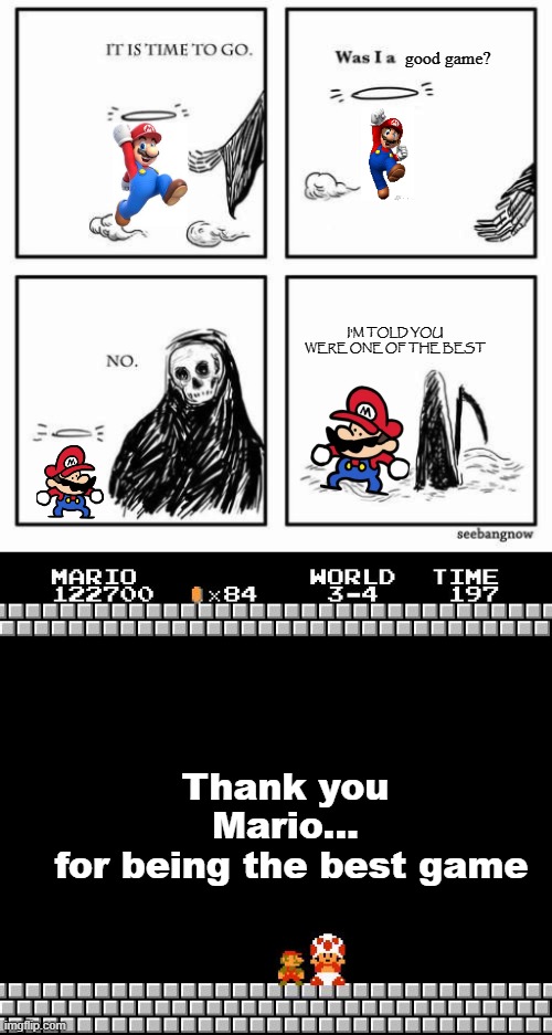 11:59 PM, 3/31/21 | good game? I'M TOLD YOU WERE ONE OF THE BEST; Thank you Mario...
 for being the best game | image tagged in it is time to go,thank you mario,mario | made w/ Imgflip meme maker
