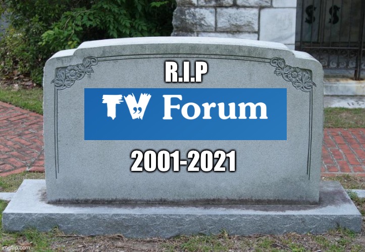 I’m not from the UK, but | R.I.P; 2001-2021 | image tagged in gravestone | made w/ Imgflip meme maker