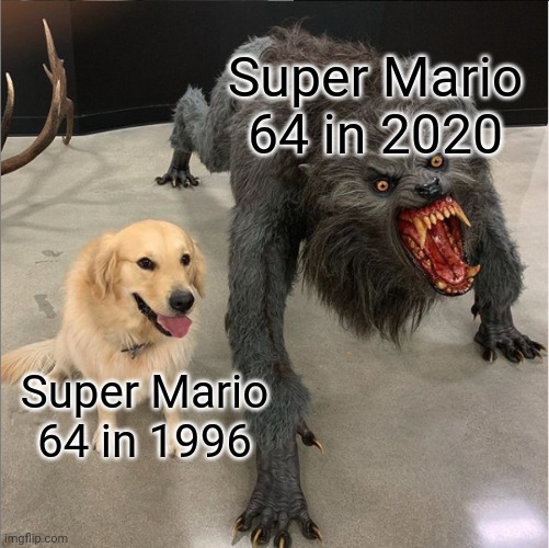 its a horror game for some reason | Super Mario 64 in 2020; Super Mario 64 in 1996 | image tagged in dog vs werewolf,super mario,memes | made w/ Imgflip meme maker