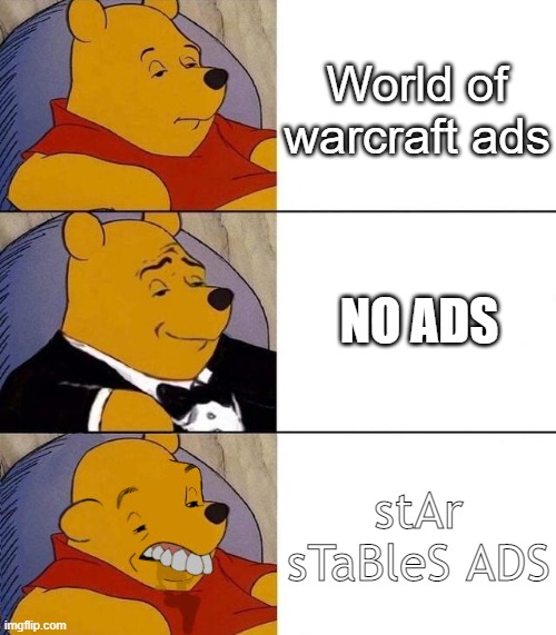 Best,Better, Blurst | World of warcraft ads; NO ADS; stAr sTaBleS ADS | image tagged in best better blurst | made w/ Imgflip meme maker