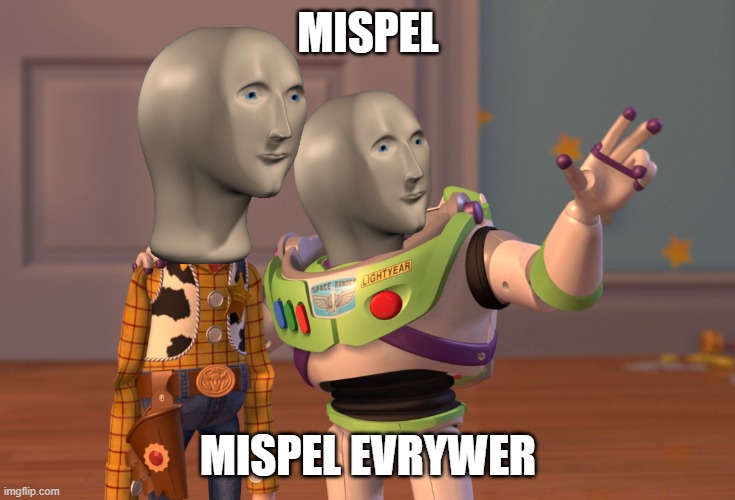 X, X Everywhere | MISPEL; MISPEL EVRYWER | image tagged in memes,x x everywhere,meme man | made w/ Imgflip meme maker