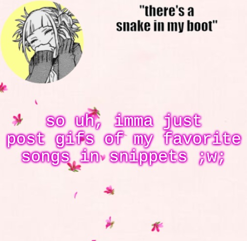 ua_worm announcement | so uh, imma just post gifs of my favorite songs in snippets ;w; | image tagged in ua_worm announcement | made w/ Imgflip meme maker