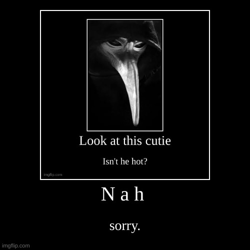 image tagged in funny,demotivationals | made w/ Imgflip demotivational maker