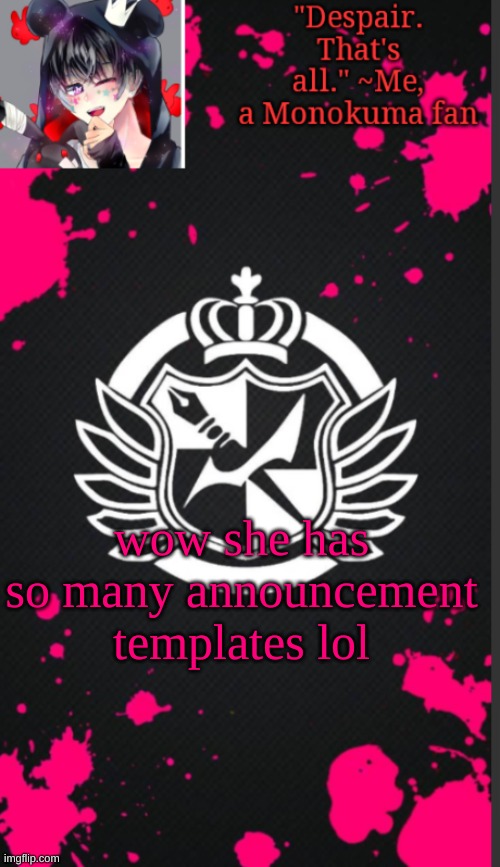 #4 | wow she has so many announcement templates lol | image tagged in monokuma template korok-child | made w/ Imgflip meme maker