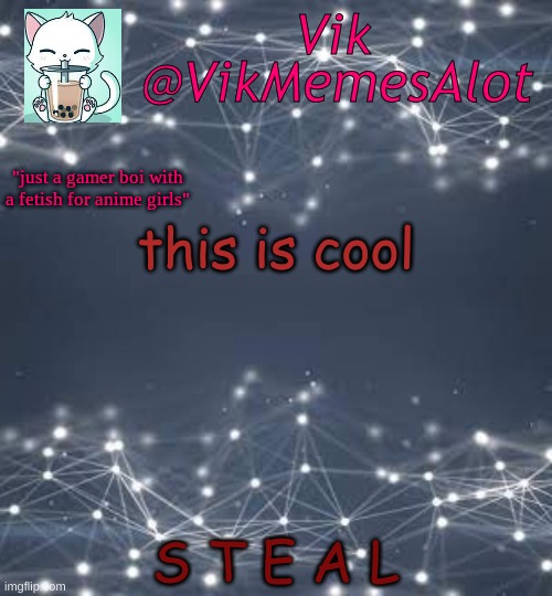 this is cool; S T E A L | image tagged in vik anouncey thing | made w/ Imgflip meme maker