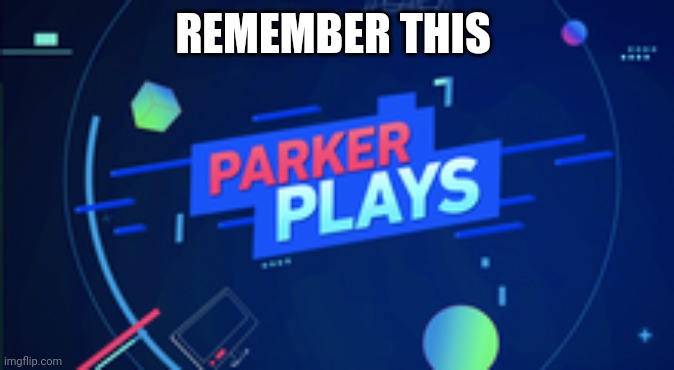 REMEMBER THIS | made w/ Imgflip meme maker