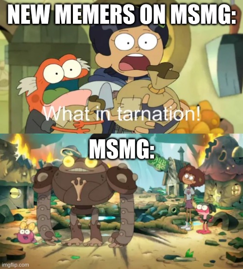 this is true on so many levels | NEW MEMERS ON MSMG:; MSMG: | image tagged in memes,streams,yes | made w/ Imgflip meme maker
