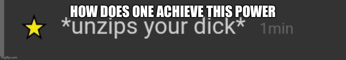 Ouch. | HOW DOES ONE ACHIEVE THIS POWER | image tagged in ouch | made w/ Imgflip meme maker