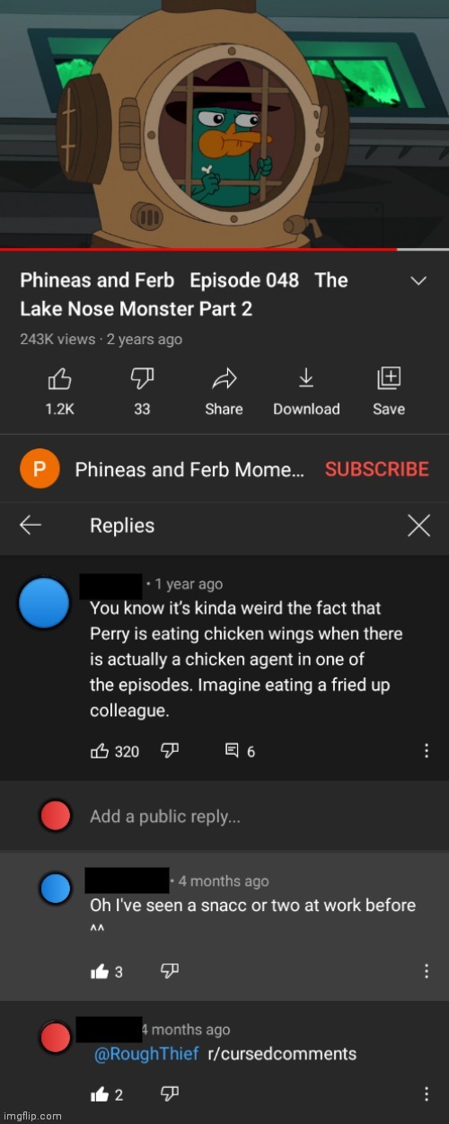 image tagged in cursed comments,phineas and ferb,snacks | made w/ Imgflip meme maker