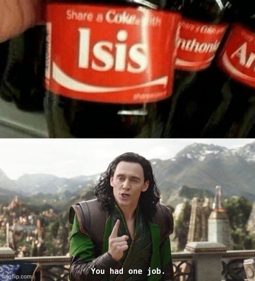 Wot | image tagged in you had one job just the one,funny,isis,fails,coca cola | made w/ Imgflip meme maker