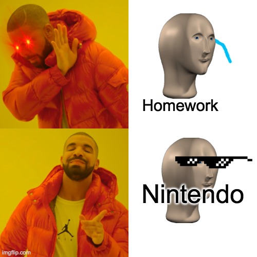 What Kids Approve | Homework; Nintendo | image tagged in memes,drake hotline bling | made w/ Imgflip meme maker