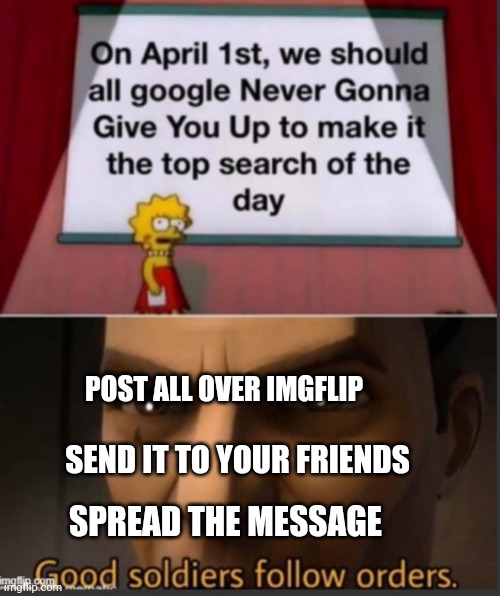 POST ALL OVER IMGFLIP; SEND IT TO YOUR FRIENDS; SPREAD THE MESSAGE | made w/ Imgflip meme maker