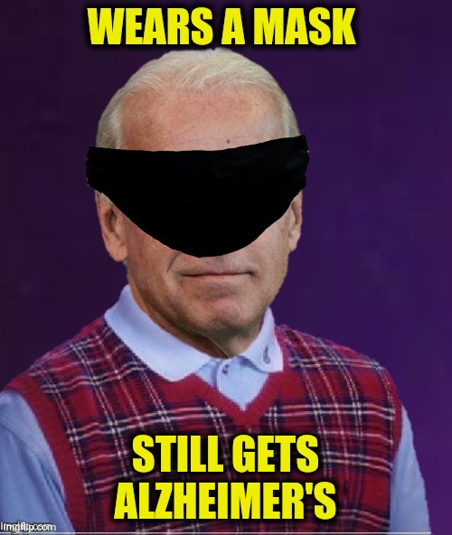 WEARS A MASK STILL GETS ALZHEIMER'S | made w/ Imgflip meme maker