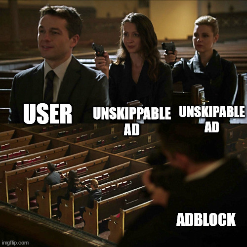 USER UNSKIPPABLE AD ADBLOCK UNSKIPABLE AD | image tagged in assasination chain | made w/ Imgflip meme maker