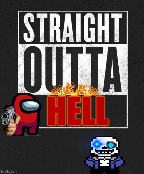 Straight Outta X blank template | HELL | image tagged in straight outta x blank template | made w/ Imgflip meme maker