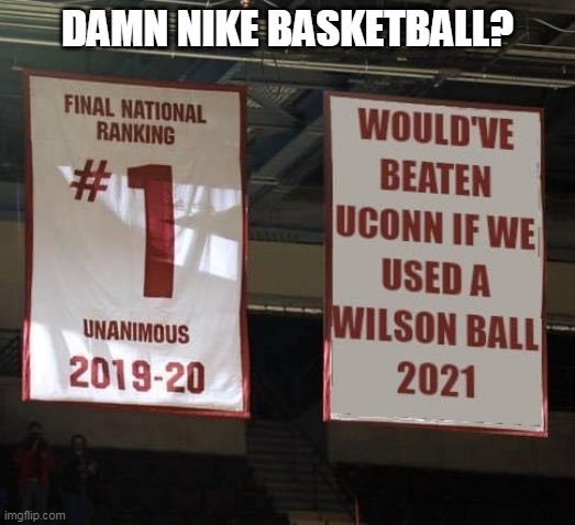 DAMN NIKE BASKETBALL? | made w/ Imgflip meme maker