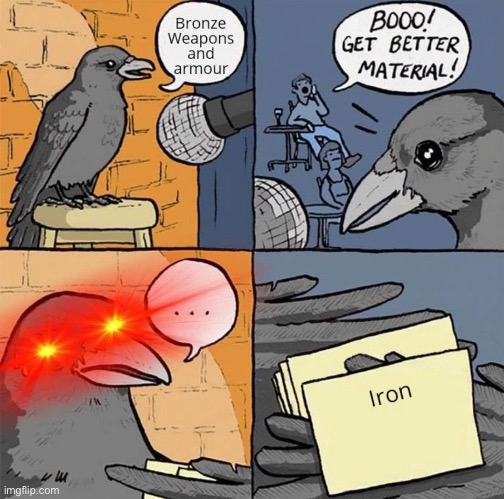 Not bad | image tagged in iron,joke,crow,repost | made w/ Imgflip meme maker