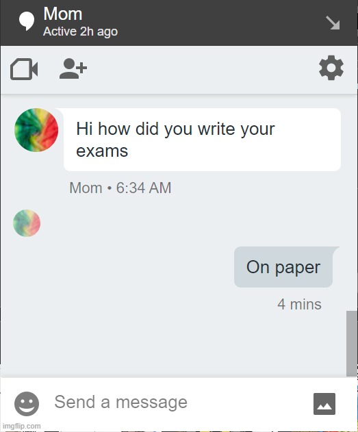 On paper | image tagged in paper,exam,exams,hangouts,chat | made w/ Imgflip meme maker