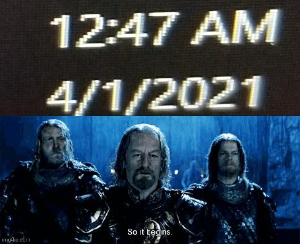 image tagged in and so it begins,lort,april fools,april first,lord of the rings | made w/ Imgflip meme maker