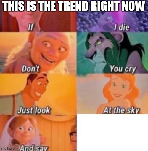 If I Die | THIS IS THE TREND RIGHT NOW | image tagged in if i die | made w/ Imgflip meme maker