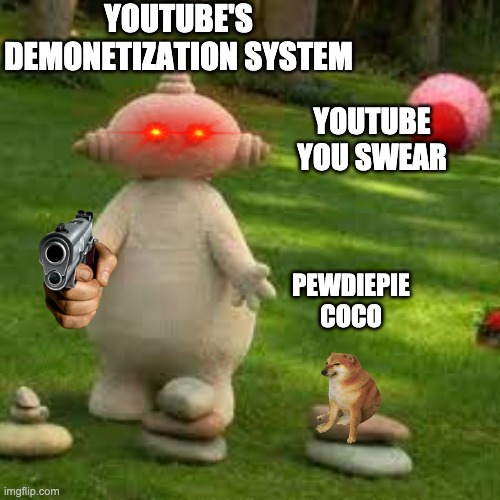 RIP Coco-Pewdiepie | YOUTUBE'S DEMONETIZATION SYSTEM; YOUTUBE
YOU SWEAR; PEWDIEPIE
COCO | image tagged in coco,youtube | made w/ Imgflip meme maker