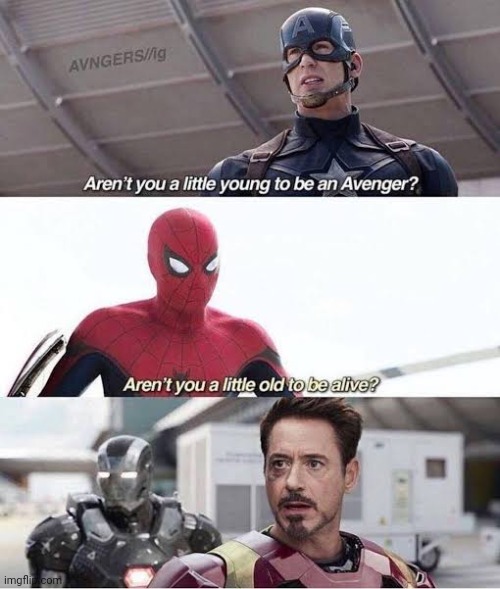 Aren't you to old | image tagged in funny,memes,super heroes | made w/ Imgflip meme maker