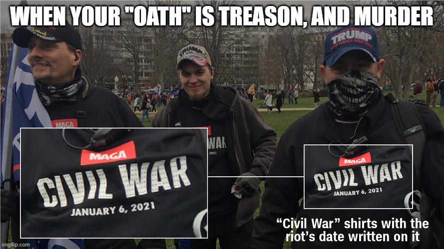 WHEN YOUR "OATH" IS TREASON, AND MURDER | made w/ Imgflip meme maker