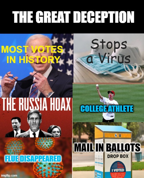 UNO Draw 25 Cards Meme | THE GREAT DECEPTION; MOST VOTES 
IN HISTORY; Stops a Virus; COLLEGE ATHLETE; MAIL IN BALLOTS; FLUE DISAPPEARED | image tagged in memes,uno draw 25 cards | made w/ Imgflip meme maker