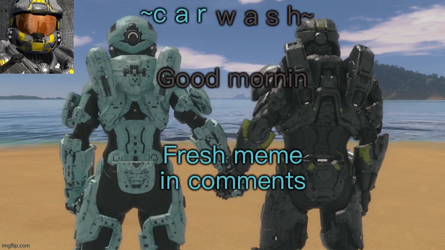 E | Good mornin; Fresh meme in comments | image tagged in agent washing-machine temp | made w/ Imgflip meme maker